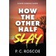 How the Other Half Slay: A tense thriller-romance