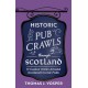 Historic Pub Crawls Through Scotland: 13 Guided Walks Around Scotland's Iconic Pubs and Landmarks