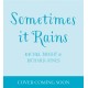 Sometimes It Rains