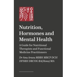 Nutrition, hormones and mental health: A guide for nutritional therapists and functional medicine practitioners