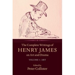 The Complete Writings of Henry James on Art and Drama: Volume 1, Art