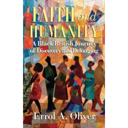 Faith and Humanity: A Black British Journey of Discovery and Belonging