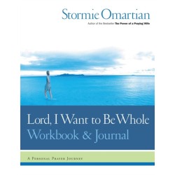Lord, I Want to Be Whole Workbook and Journal: A Personal Prayer Journey