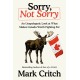 Sorry, Not Sorry: An Unapologetic Look at What Makes Canada Worth Fighting For