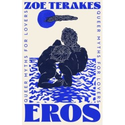 Eros: Queer Myths for Lovers