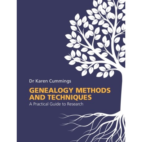 Genealogy Methods and Techniques: A Practical Guide to Research