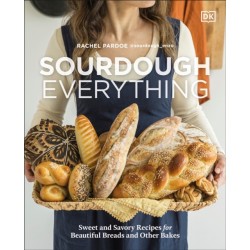 Sourdough Everything: Sweet and Savory Recipes for Beautiful Breads and Other Bakes