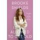 Brooke Shields is Not Allowed to Get Old: Thoughts on ageing as a woman