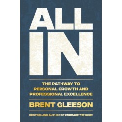 All In: The Pathway to Personal Growth and Professional Excellence