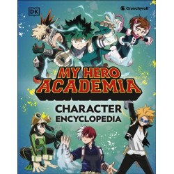 My Hero Academia Character Encyclopedia: The Official Companion to More Than 100 Heroes, Villains, Students, and Teachers from the Hit Anime TV Series