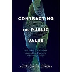 Contracting for Public Value: New Thinking for More Effective, Accountable, and Sustainable Public Service Contracts