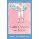 Ballet Shoes for Anna