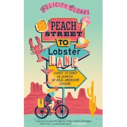 Peach Street to Lobster Lane: Coast to Coast in Search of Real American Cuisine