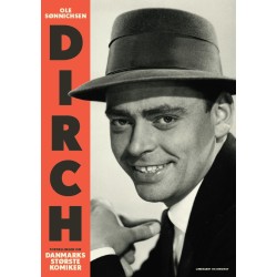 Dirch: Fortællingen om Danmarks største komiker