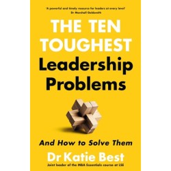 The Ten Toughest Leadership Problems: And How to Solve Them