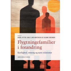 Flygtningefamilier i forandring: Kærlighed, omsorg og nære relationer