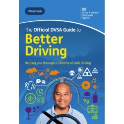 The Official DVSA Guide to Better Driving 2024 Edition