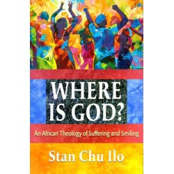 Where is God? An African Theology of Suffering and Smiling