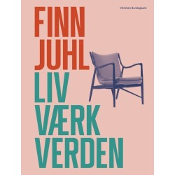 Finn Juhl. Liv, værk, verden