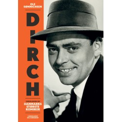 Dirch: Fortællingen om Danmarks største komiker