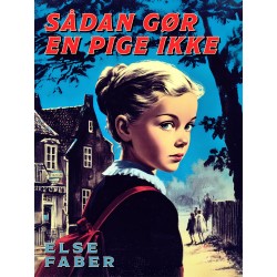 Sådan gør en pige ikke: Barn på Frederiksberg før 1. Verdenskrig