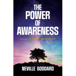 The Power of Awareness: Includes Awakened Imagination