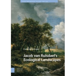 Jacob van Ruisdael’s Ecological Landscapes