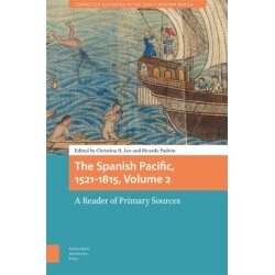 The Spanish Pacific, 1521-1815, Volume 2: A Reader of Primary Sources