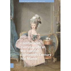 Comfortable Everyday Life at the Swedish Eighteenth-Century Nas Manor