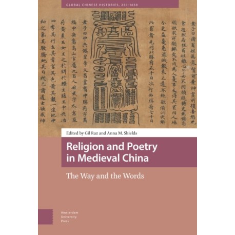 Religion and Poetry in Medieval China: The Way and the Words