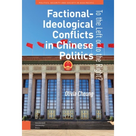 Factional-Ideological Conflicts in Chinese Politics: To the Left or to the Right?