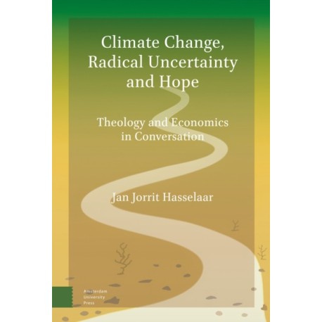 Climate Change, Radical Uncertainty and Hope: Theology and Economics in Conversation