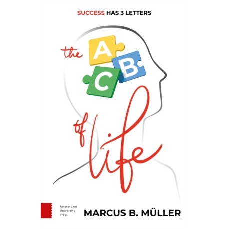 The ABC of Life: Success Has 3 Letters