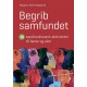 Begrib samfundet: 70 samfundsnære aktiviteter til lærer og elev