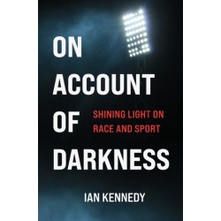 On Account of Darkness: Shining Light on Race and Sport