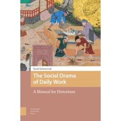 The Social Drama of Daily Work: A Manual for Historians