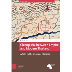 Chiang Mai between Empire and Modern Thailand: A City in the Colonial Margins