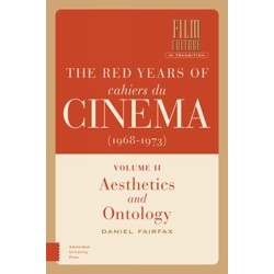 The Red Years of Cahiers du cinema (1968-1973): Volume I, Ideology and Politics
