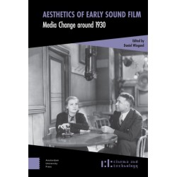 Aesthetics of Early Sound Film: Media Change around 1930