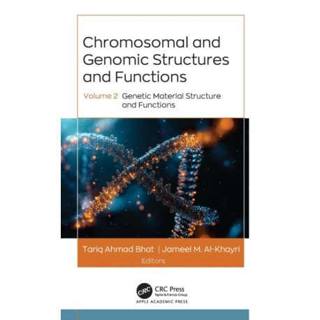 Chromosomal and Genomic Structures and Functions: Volume 2: Genetic Material Structure and Functions