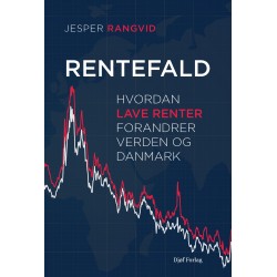 Rentefald: – hvordan lave renter forandrer verden og Danmark