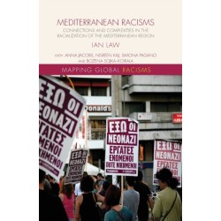 Mediterranean Racisms: Connections and Complexities in the Racialization of the Mediterranean Region