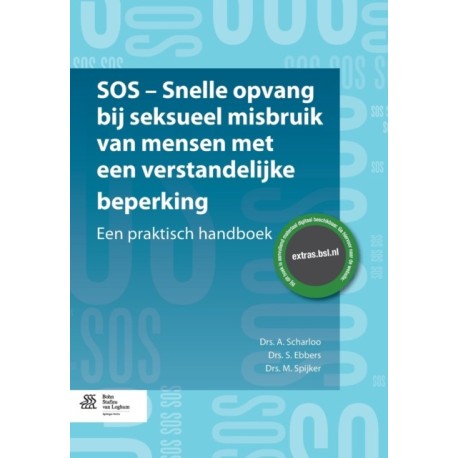 SOS - Snelle Opvang Bij Seksueel Misbruik Van Mensen Met Een Verstandelijke Beperking: Een Praktisch Handboek