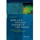 How Can Physics Underlie the Mind?: Top-Down Causation in the Human Context