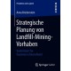 Strategische Planung von Landfill-Mining-Vorhaben: Konkretisiert fur Deponien in Deutschland