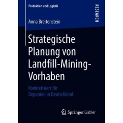 Strategische Planung von Landfill-Mining-Vorhaben: Konkretisiert fur Deponien in Deutschland