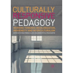 Culturally Responsive Pedagogy: Working towards Decolonization, Indigeneity and Interculturalism