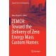 ZEMCH: Toward the Delivery of Zero Energy Mass Custom Homes