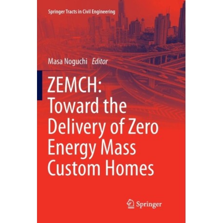ZEMCH: Toward the Delivery of Zero Energy Mass Custom Homes