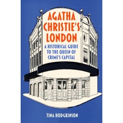Agatha Christie's London: A Historical Guide to the Queen of Crime's Capital